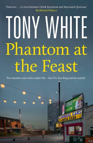 Бумажная книга «Phantom At The Feast: A Gripping Thriller Exploring the Human Cost of Secrets in a Modern Britain», автор Тони Уайт - фото №1
