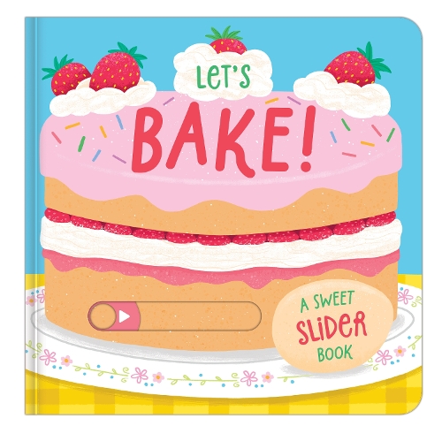 Бумажная книга «Let's Bake!: A Sweet Slider Book» - фото №1