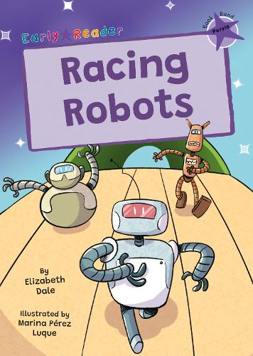 Бумажная книга «Racing Robots: (Purple Early Reader)», автор Элизабет Дейл - фото №1