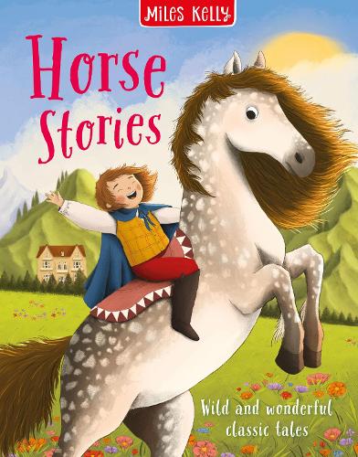 Бумажная книга «Horse Stories: Wild and Wonderful Classic Tales», автор Майлз Келли - фото №1