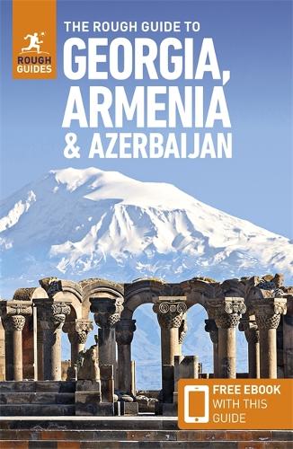 Бумажная книга «The Rough Guide to Georgia, Armenia & Azerbaijan: Travel Guide with eBook», автор Rough Guides - фото №1