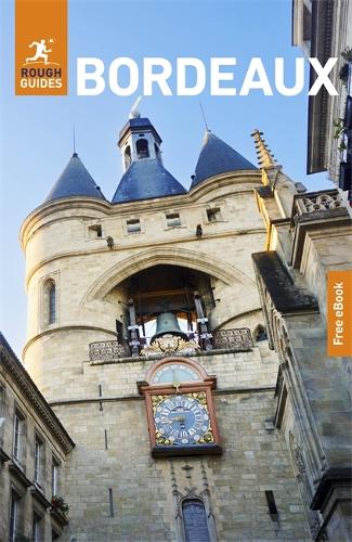 Бумажная книга «Rough Guides Bordeaux: Travel Guide with eBook», авторов Rough Guides, Стюарт Батлер - фото №1