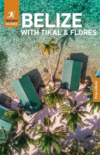 Паперова книга «Rough Guides Belize with Tikal and Flores: Travel Guide with eBook», автор Rough Guides - фото №1