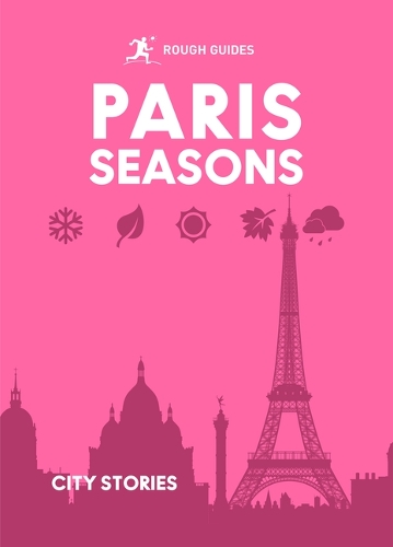 Паперова книга «Rough Guides City Stories: Paris Seasons», авторів Емі Гопкінс, Rough Guides - фото №1