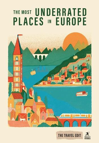Бумажная книга «Rough Guides Travel Edit: The Most Underrated Places in Europe», авторов Андреа Монтгомери, Эндрю Битти, Энтон Джексон, Бет Уильямс, Джоанна Ривз, Rough Guides - фото №1