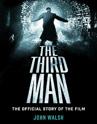 Бумажная книга «The Third Man: The Official Story of the Film», автор Джон Уолш - фото №1