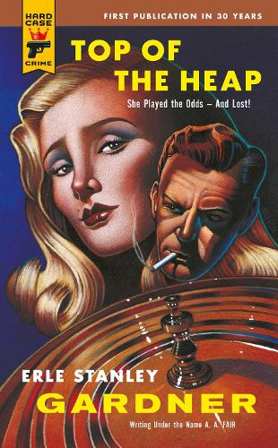 Бумажная книга «Top of the Heap», автор Эрл Стенли Гарднер - фото №1