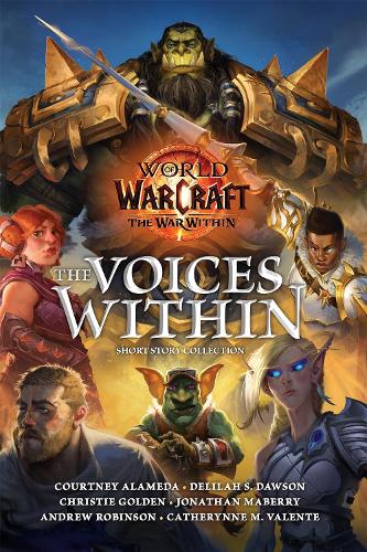 Бумажная книга «World of Warcraft: The Voices Within (Short Story Collection)», авторов Эндрю Робинсон, Кэтрин М. Валенте, Кристи Голден, Кортни Аламеда, Делайла С. Доусон, Джонатан Мейберри - фото №1