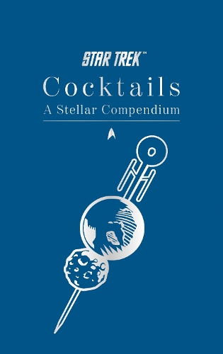 Бумажная книга «Star Trek Cocktails: A Stellar Compendium», автор Гленн Дейкин - фото №1