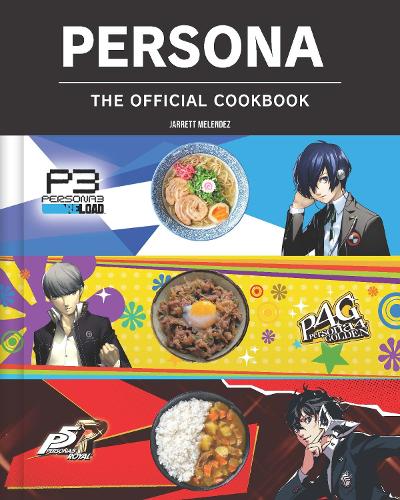 Бумажная книга «Persona: The Official Cookbook», автор Джарретт Мелендес - фото №1