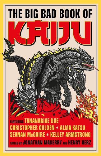 Бумажная книга «The Big Bad Book of Kaiju», авторов Ай Цзян, Алма Катсу, Кристофер Голден, Кейн Гилмор, Кевин Дж. Андерсон, Люк Дюма, Морис Броаддус, Скотт Сиглер, Шон Макгуайр, Стив Альтен - фото №1