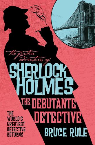 Бумажная книга «The Further Adventures of Sherlock Holmes - The Debutante Detective», автор Брюс Рул - фото №1