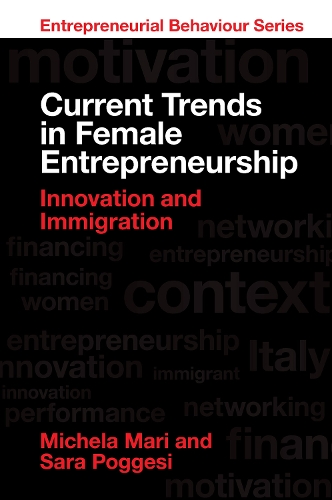 Бумажная книга «Current Trends in Female Entrepreneurship: Innovation and Immigration», авторов Микела Мари, Сара Поггези - фото №1
