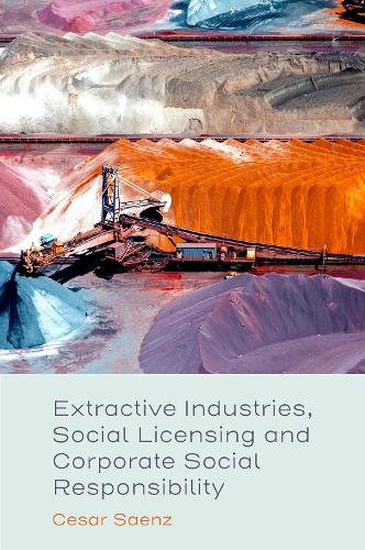 Бумажная книга «Extractive Industries, Social Licensing and Corporate Social Responsibility», автор Сезар Саенс - фото №1