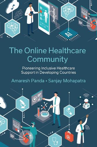 Бумажная книга «The Online Healthcare Community: Pioneering Inclusive Healthcare Support in Developing Countries», автор Санджай Мохапатра - фото №1