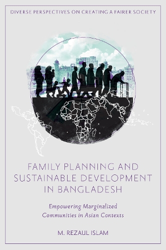 Бумажная книга «Family Planning and Sustainable Development in Bangladesh: Empowering Marginalized Communities in Asian Contexts», автор М. Резаул Ислам - фото №1