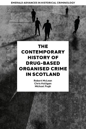 Бумажная книга «The Contemporary History of Drug-Based Organised Crime in Scotland», авторов Крис Холлиган, Майкл Пью, Роберт Маклейн - фото №1