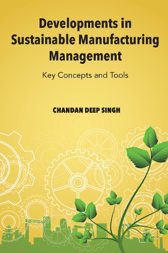 Бумажная книга «Developments in Sustainable Manufacturing Management: Key Concepts and Tools», автор Чандан Дип Сингх - фото №1