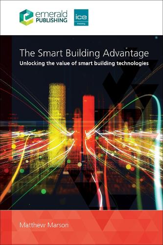 Бумажная книга «The Smart Building Advantage: Unlocking the value of smart building technologies», автор Мэтью Марсон - фото №1