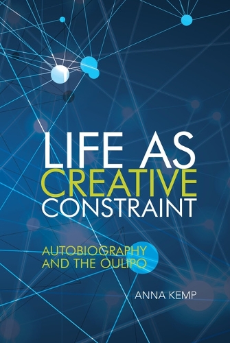 Бумажная книга «Life as Creative Constraint: Autobiography and the Oulipo», автор Анна Кемп - фото №1