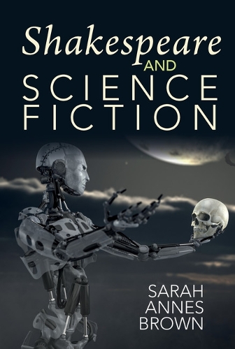 Бумажная книга «Shakespeare and Science Fiction», автор Сара Эннс Браун - фото №1