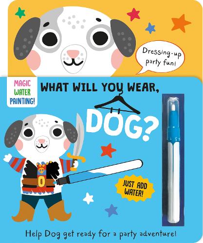 Бумажная книга «What Will You Wear, Dog? A magic water painting book about going to a fancy-dress party!», автор Кэти Баттон - фото №1