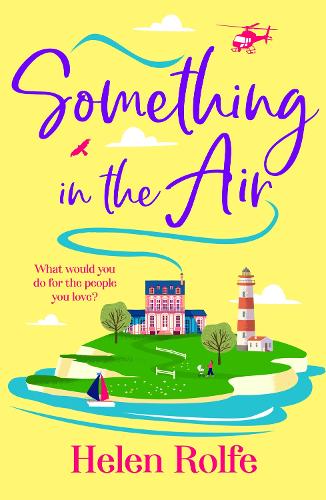 Паперова книга «Something in the Air: A beautiful, uplifting, romantic read from Helen Rolfe», автор Хелен Рольф - фото №1