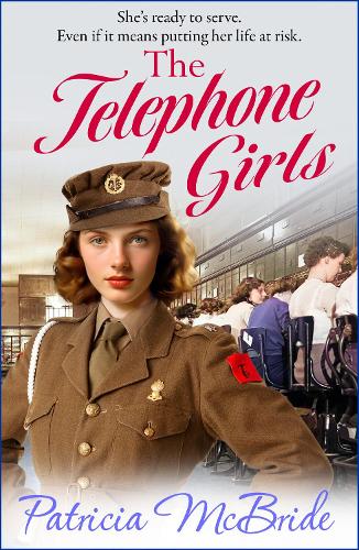 Бумажная книга «The Telephone Girls: A heartbreaking, emotional wartime saga series from Patricia McBride», автор Патриция Макбрайд - фото №1