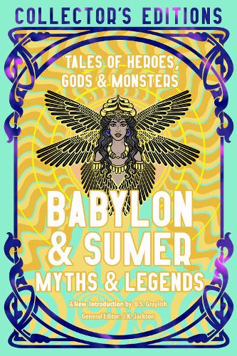 Бумажная книга «Babylon & Sumer Myths & Legends: Tales of Gods, Heroes & Monsters», авторов Фиона Коллинз, Джун Питерс - фото №1