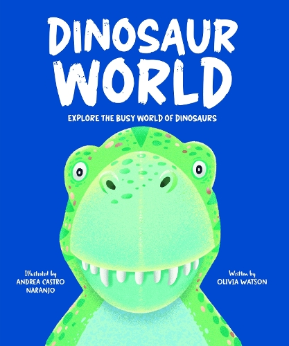 Бумажная книга «Dinosaur World: Explore the busy world of dinosaurs», автор Оливия Уотсон - фото №1