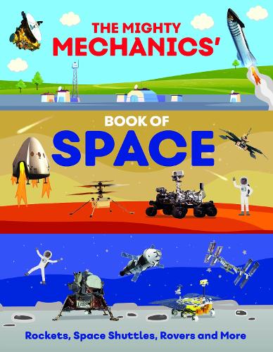 Бумажная книга «The Mighty Mechanics’ Book of Space: Rockets, Space Shuttles, Rovers and More», автор Джон Аллан - фото №1