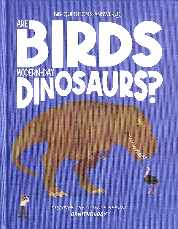 Бумажная книга «Are Birds Modern-Day Dinosaurs? Discover the science behind ornithology», автор Оливия Уотсон - фото №1