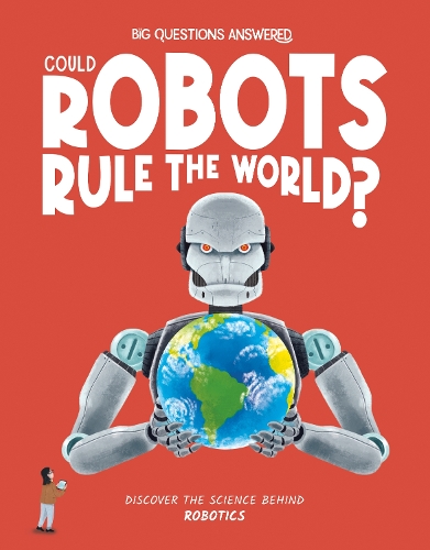 Бумажная книга «Could Robots Rule the World?: Discover the science behind robotics», автор Элиза Джеффри - фото №1