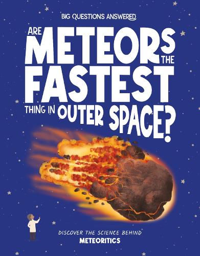 Бумажная книга «Are Meteors the Fastest Thing in Outer Space?: Discover the science behind meteoritics», автор Рози Роунтри - фото №1