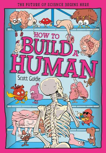 Бумажная книга «How to Build a Human: The Incredible Design of the Human Body», автор Скотт Голди - фото №1