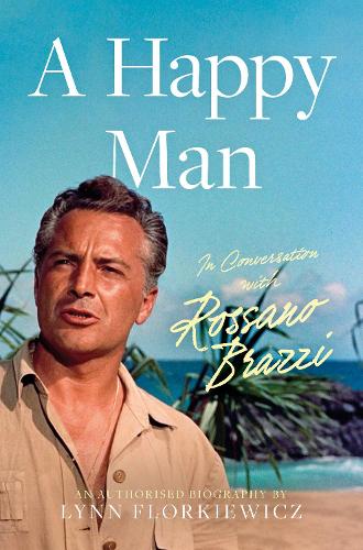 Бумажная книга «A Happy Man: In Conversation with Rossano Brazzi», автор Линн Флоркевич - фото №1