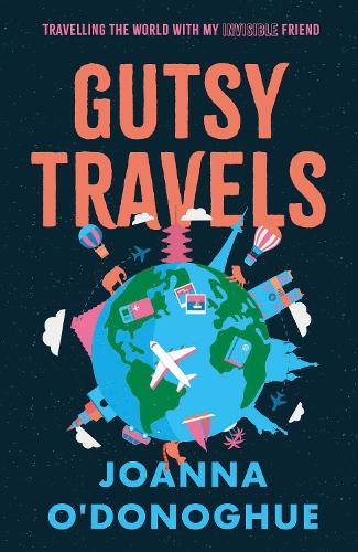 Бумажная книга «Gutsy Travels: Travelling the World With My Invisible Friend», автор Джоанна О'Донохью - фото №1