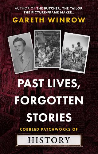 Бумажная книга «Past Lives, Forgotten Stories: Cobbled Patchworks of History», автор Гарет Уинроу - фото №1