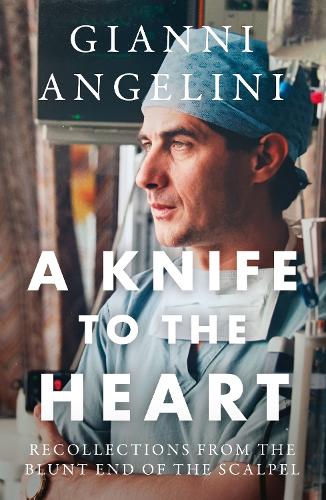Бумажная книга «A Knife to the Heart: Recollections From the Blunt End of the Scalpel», автор Джанни Анджелини - фото №1