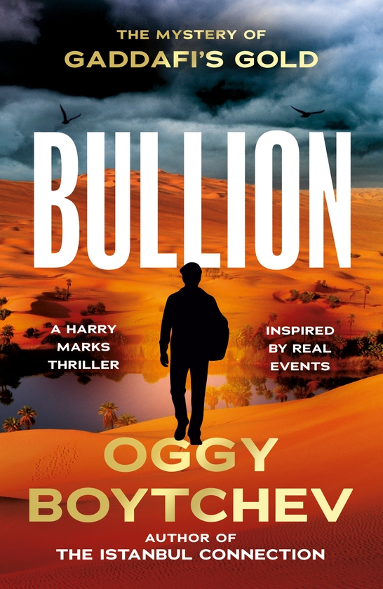 Паперова книга «Bullion: The Mystery of Gaddafi’s Gold», автор Оггі Бойтчев - фото №1