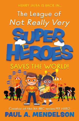 Паперова книга «The League of Not Really Very Super Heroes Saves the World!», автор Пол А. Мендельсон - фото №1