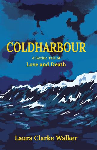 Бумажная книга «Coldharbour: A Gothic Tale of Love and Death», автор Лора Кларк Уокер - фото №1