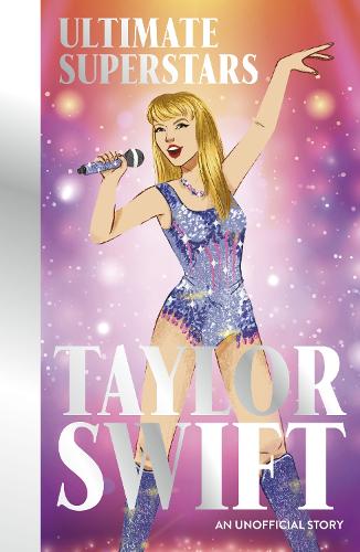 [object Object] «Ultimate Superstars: Taylor Swift: When Dreams Come True», автор Мелани Хэмм - фото №1
