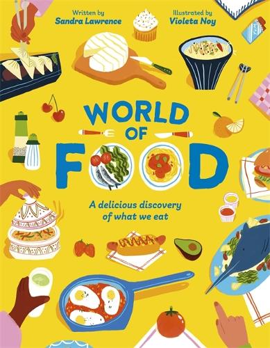 Бумажная книга «World of Food: A delicious discovery of the foods we eat», автор Сандра Лоуренс - фото №1
