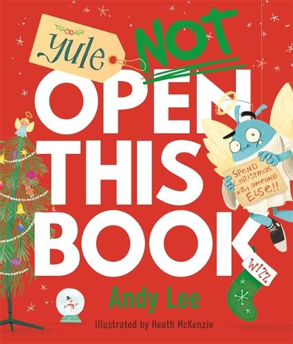 [object Object] «Yule Not Open This Book: A ridiculously funny festive story for kids, big and small!», автор Энди Ли - фото №1