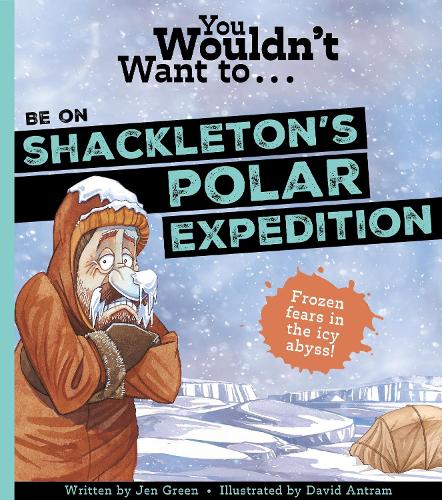Бумажная книга «You Wouldn't Want To Be On Shackleton's Polar Expedition», автор Джен Грин - фото №1