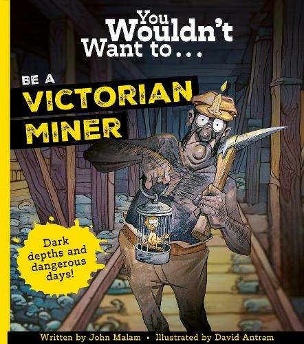 Бумажная книга «You Wouldn't Want To Be A Victorian Miner», автор Джон Малам - фото №1