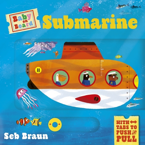 Бумажная книга «Baby on Board: Submarine: A Push, Pull, Slide Tab Book», автор Рут Саймонс - фото №1