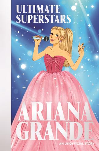 Бумажная книга «Ultimate Superstars: Ariana Grande», автор Лиз Гогерли - фото №1