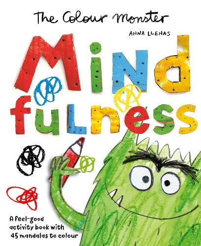 [object Object] «The Colour Monster: Mindfulness: A feel-good activity book with 45 mandalas to colour», автор Анна Лленас - фото №1